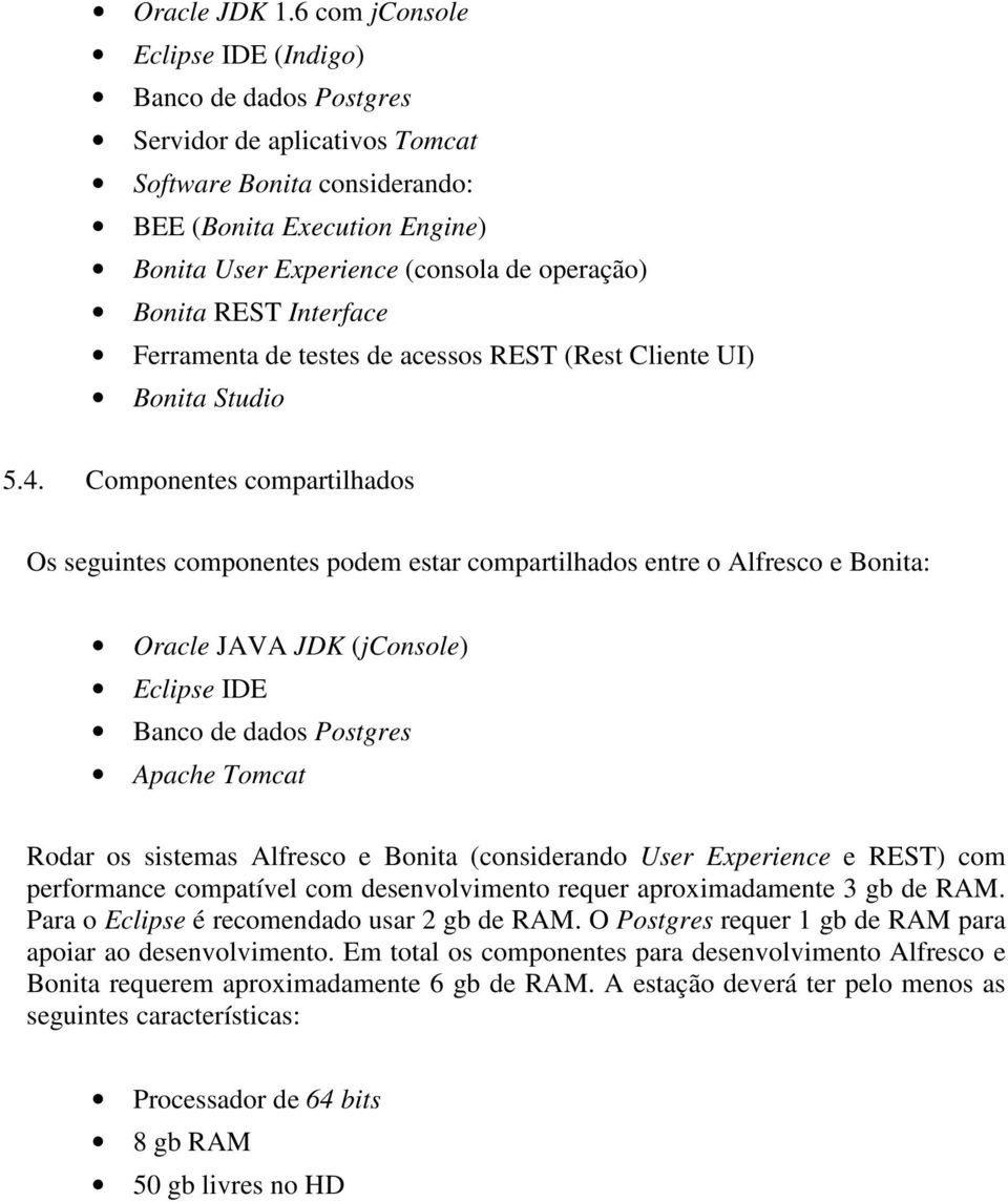 Bonita REST Interface Ferramenta de testes de acessos REST (Rest Cliente UI) Bonita Studio 5.4.