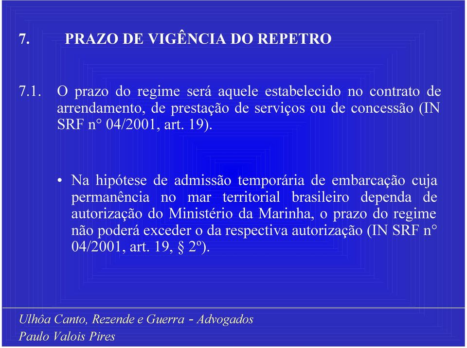 concessão (IN SRF n 04/2001, art. 19).