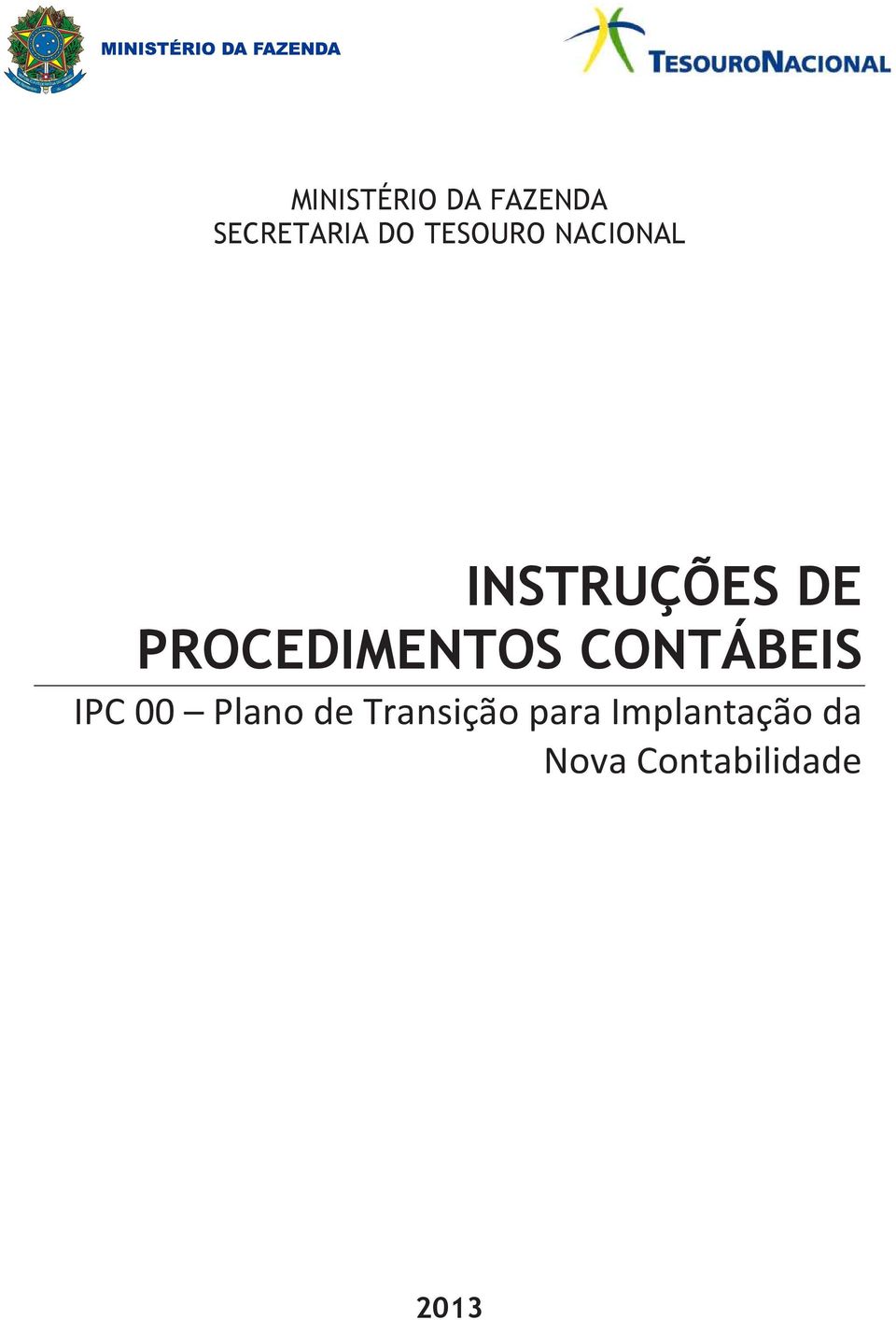 INSTRUÇÕES DE PROCEDIMENTOS CONTÁBEIS IPC 00 Plano de