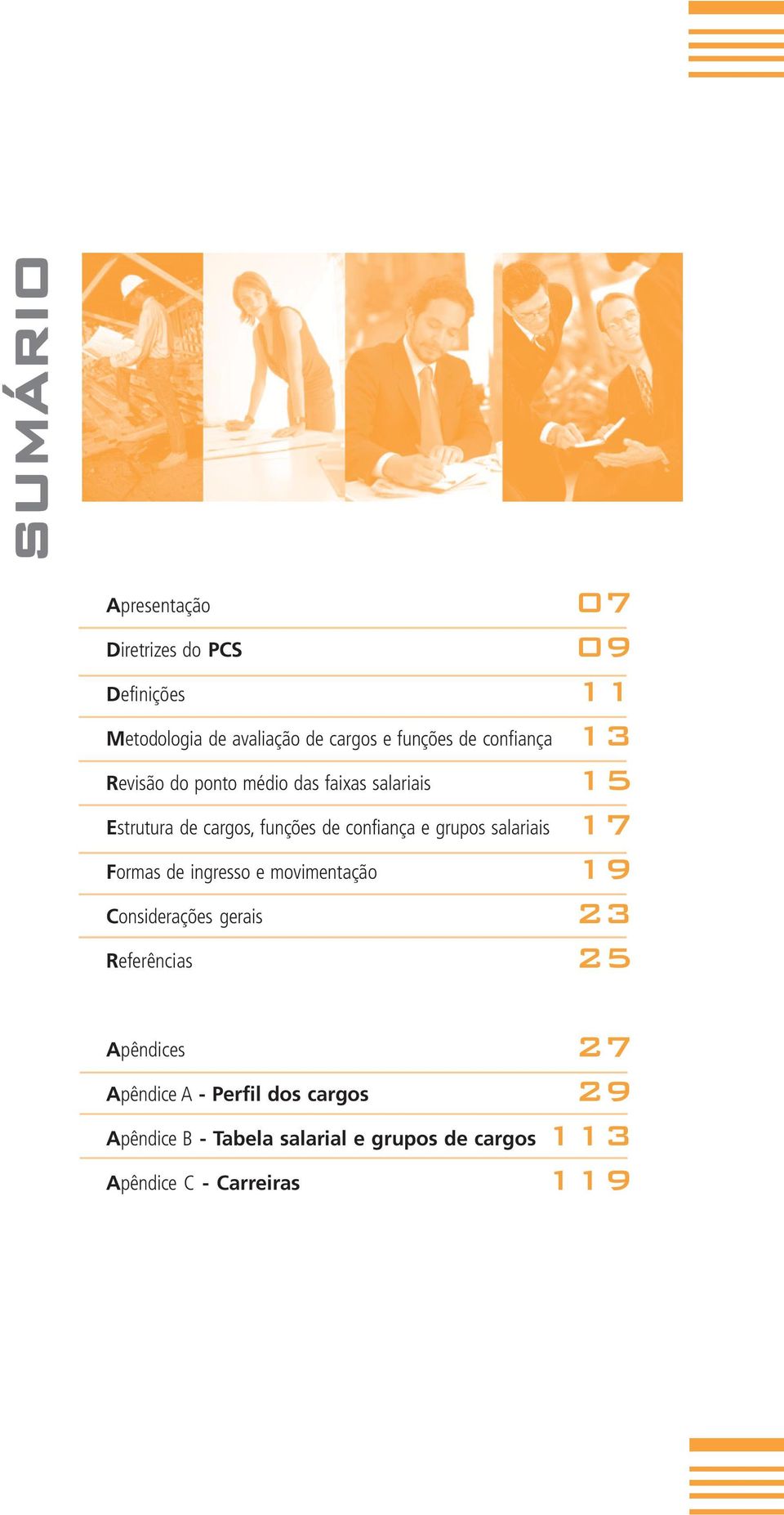 grupos salariais 17 Formas de ingresso e movimentação 19 Considerações gerais 23 Referências 25 Apêndices