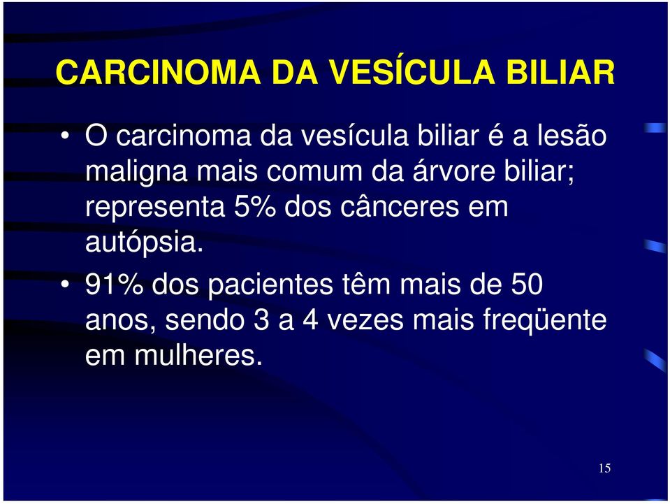 representa 5% dos cânceres em autópsia.