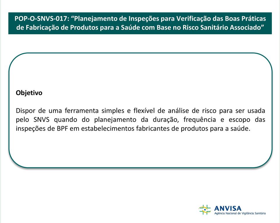 simples e flexível de análise de risco para ser usada pelo SNVS quando do planejamento da