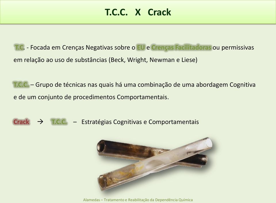 C. Grupo de técnicas nas quais há uma combinação de uma abordagem Cognitiva e de um