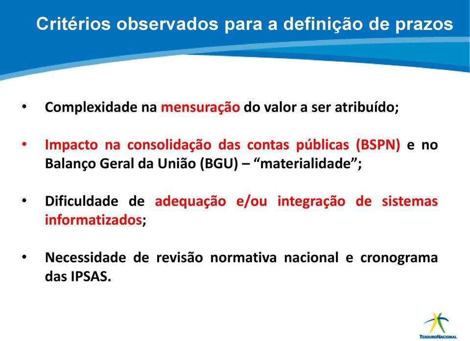 Geral da União (BGU) materialidade ; Dificuldade de adequação e/ou integração de