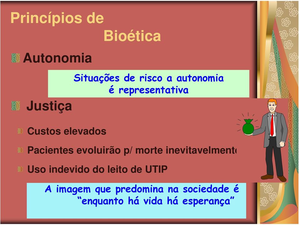 evoluirão p/ morte inevitavelmente Uso indevido do leito de