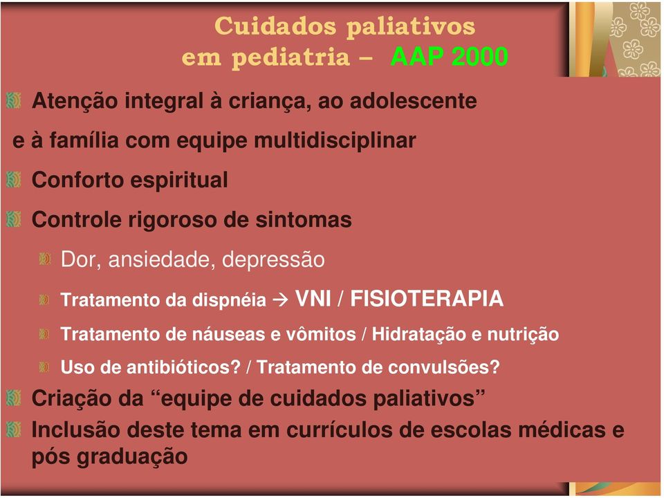 dispnéia VNI / FISIOTERAPIA Tratamento de náuseas e vômitos / Hidratação e nutrição Uso de antibióticos?