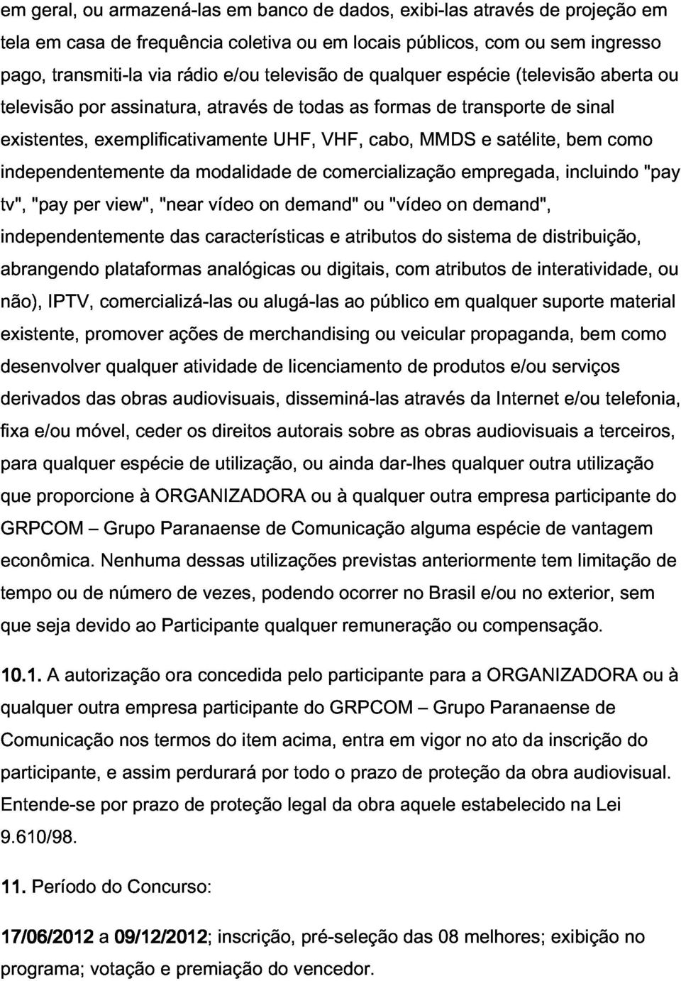 ou independentemente tv", independentemente "pay per view", "near da das modalidade características vídeo on demand" comercialização e atributos ou "vídeo do on sistema empregada, demand",