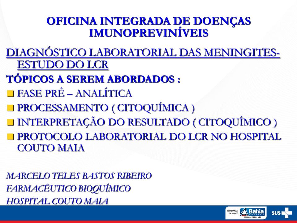 CITOQUÍMICA ) INTERPRETAÇÃO DO RESULTADO ( CITOQUÍMICO ) PROTOCOLO LABORATORIAL DO LCR