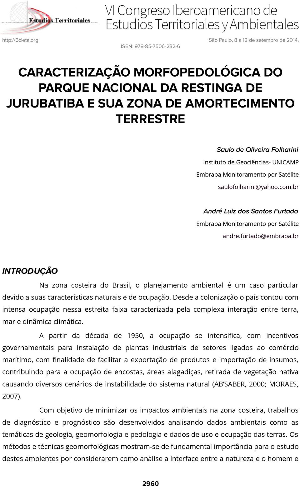 br INTRODUÇÃO Na zona costeira do Brasil, o planejamento ambiental é um caso particular devido a suas características naturais e de ocupação.