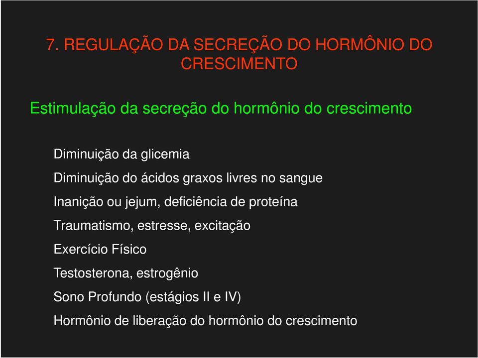 jejum, deficiência de proteína Traumatismo, estresse, excitação Exercício Físico