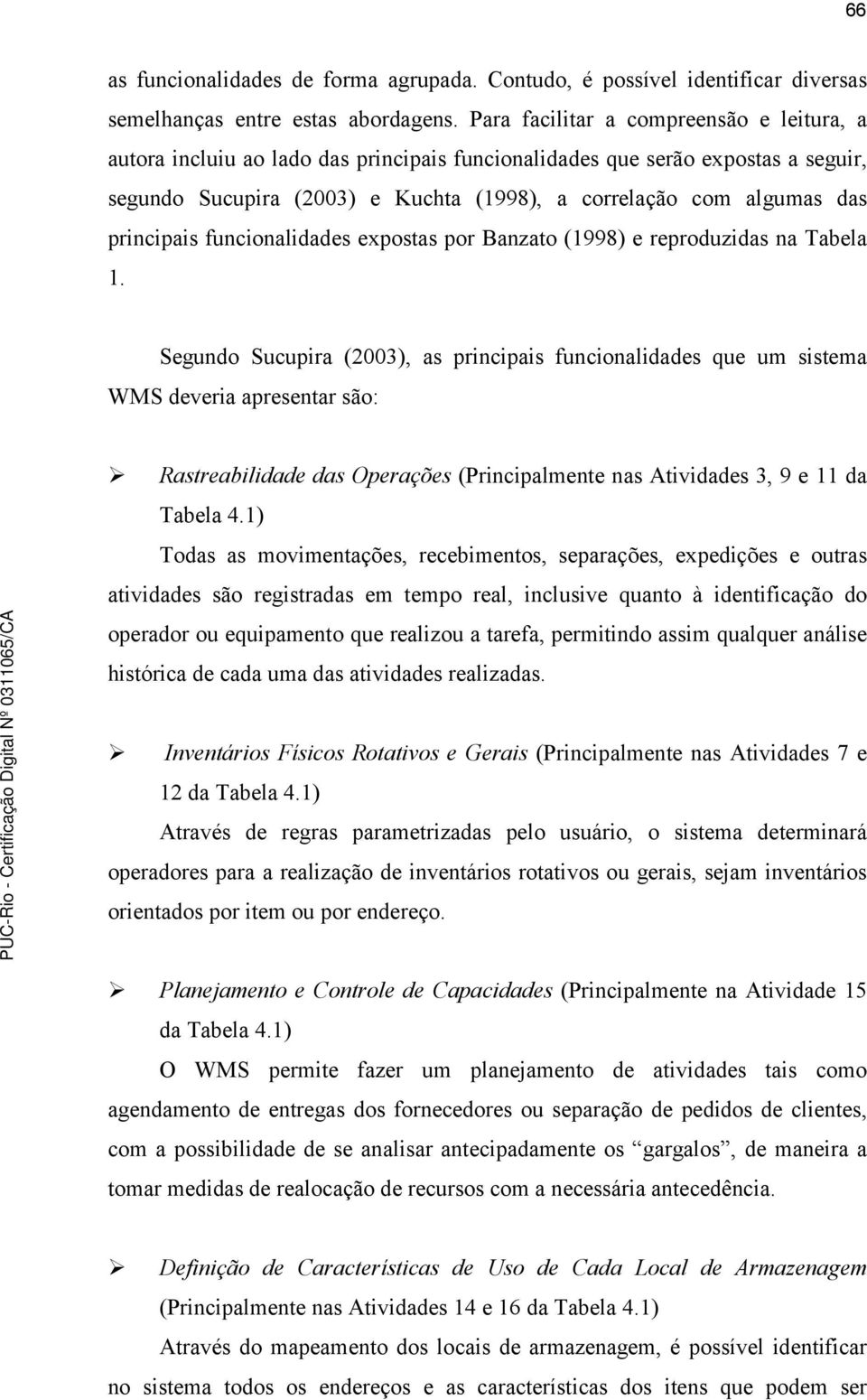 principais funcionalidades expostas por Banzato (1998) e reproduzidas na Tabela 1.