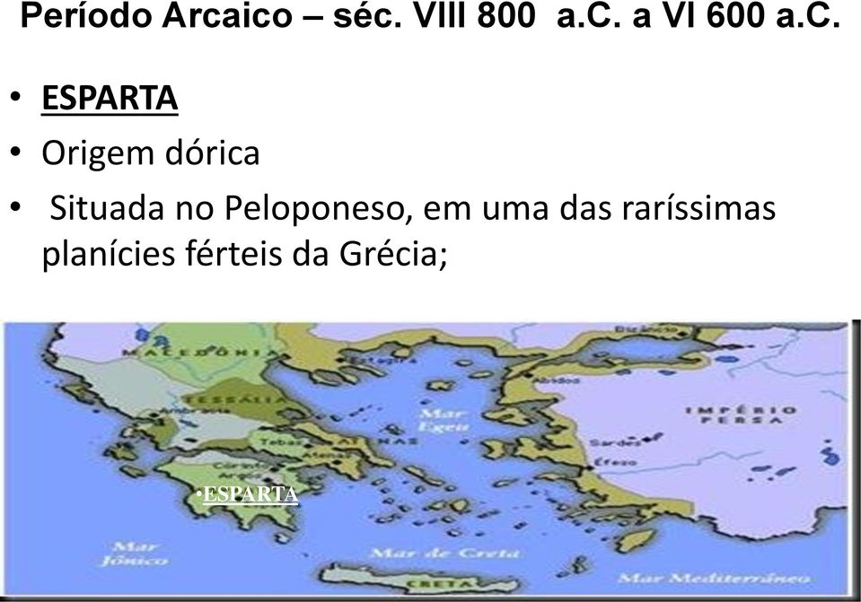 Peloponeso, em uma das raríssimas