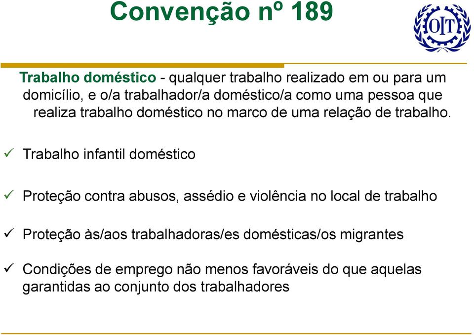 Trabalho infantil doméstico Proteção contra abusos, assédio e violência no local de trabalho Proteção às/aos