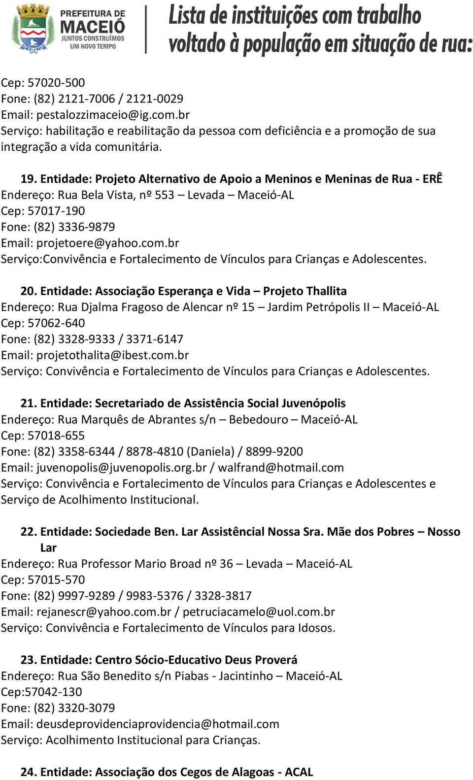 br Serviço:Convivência e Fortalecimento de Vínculos para Crianças e Adolescentes. 20.