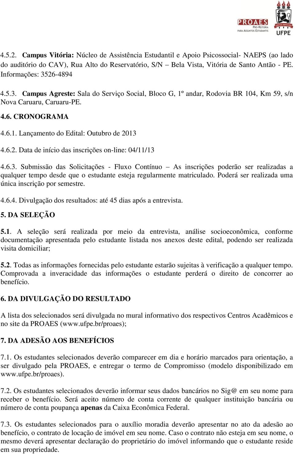 6.2. Data de início das inscrições on-line: 04/11/13 