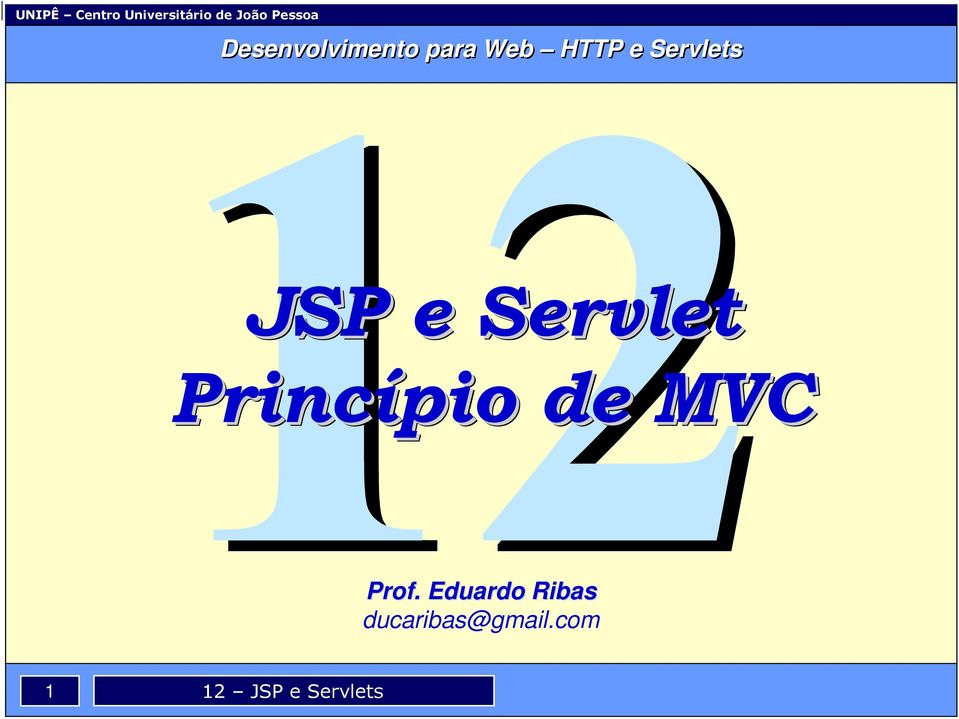 Servlets JSP e Servlet Princípio de