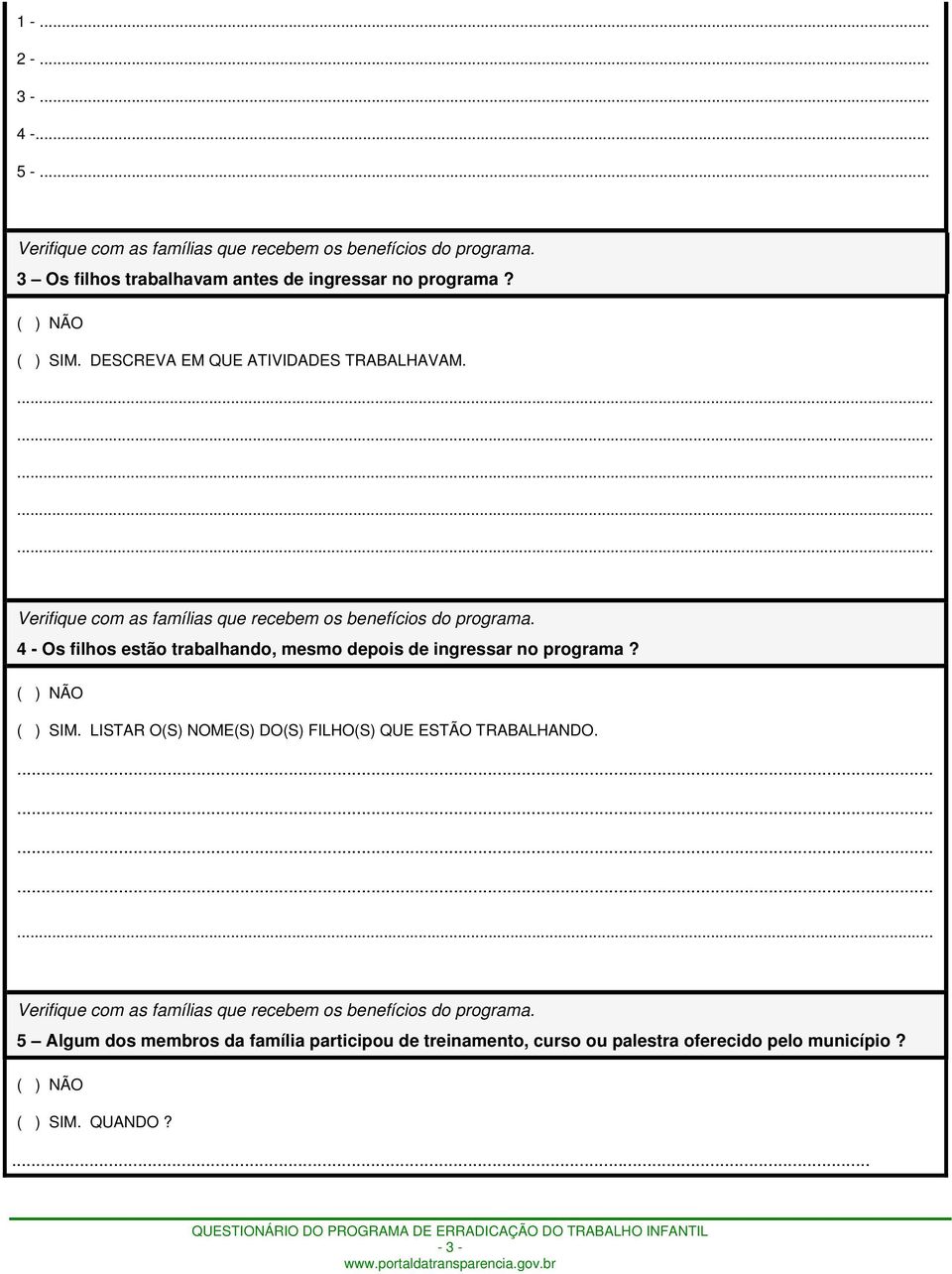 ............... 4 - Os filhos estão trabalhando, mesmo depois de ingressar no programa?