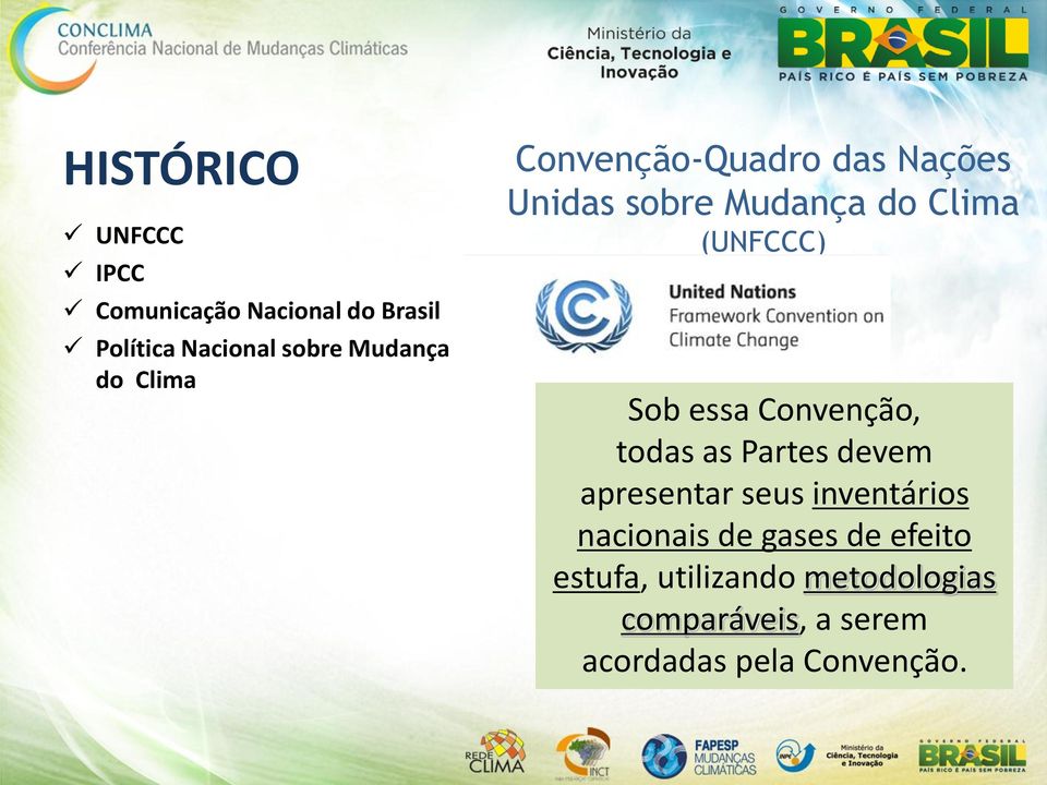 Convenção, todas as Partes devem apresentar seus inventários nacionais de gases de