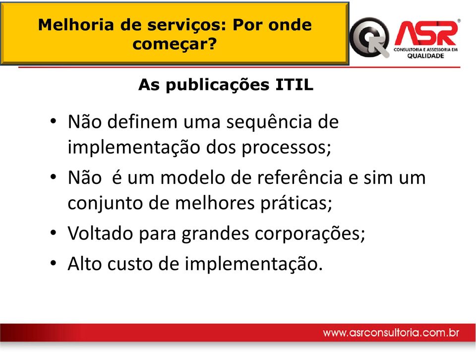 dos processos; Não é um modelo de referência e sim um conjunto