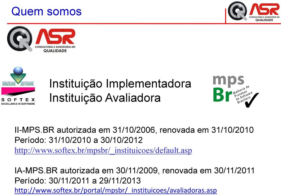 softex.br/mpsbr/_instituicoes/default.asp IA-MPS.