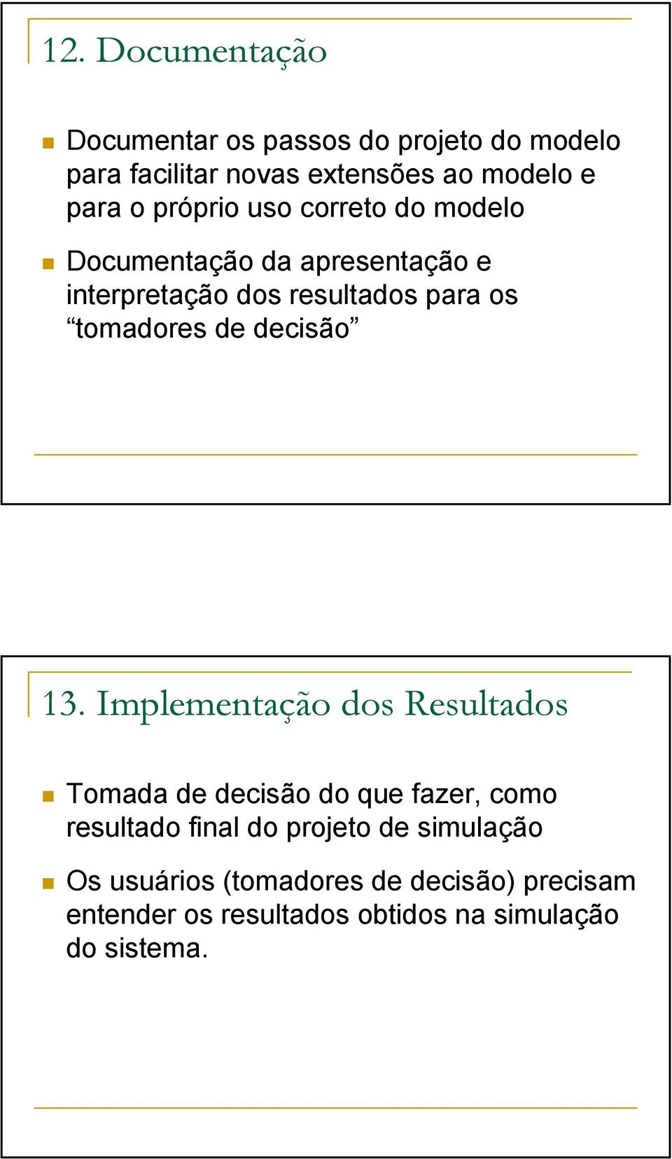 de decisão 13.