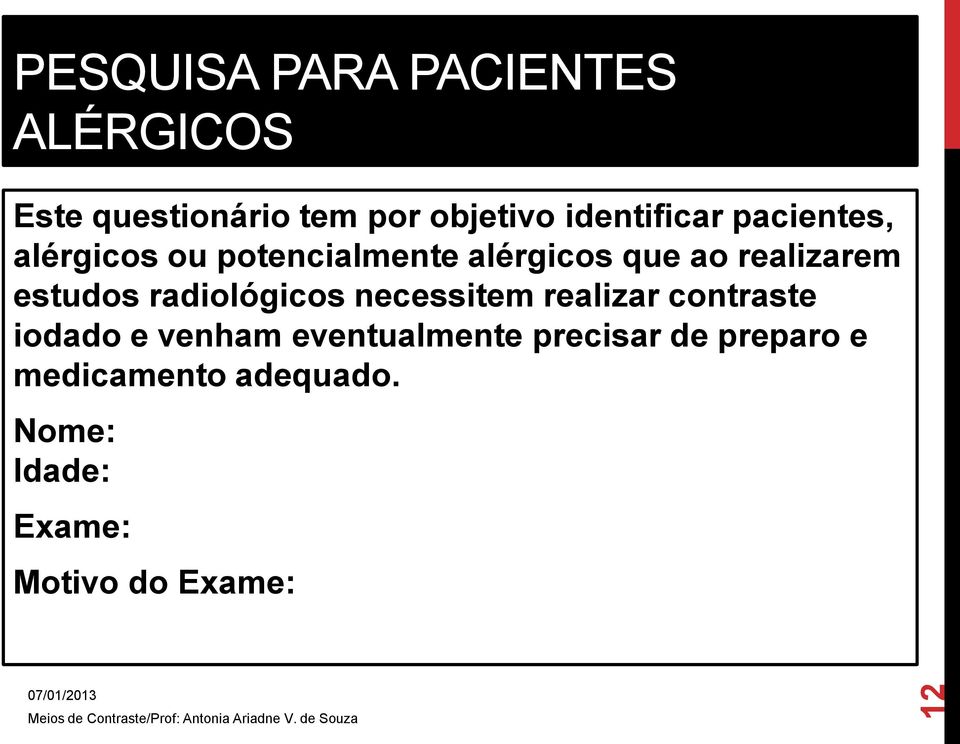 realizarem estudos radiológicos necessitem realizar contraste iodado e venham