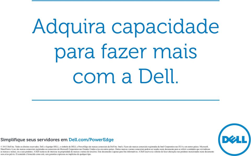 Microsoft, SharePoint e Lync são marcas comerciais registradas ou comerciais da Microsoft Corporation nos Estados Unidos e/ou em outros países.