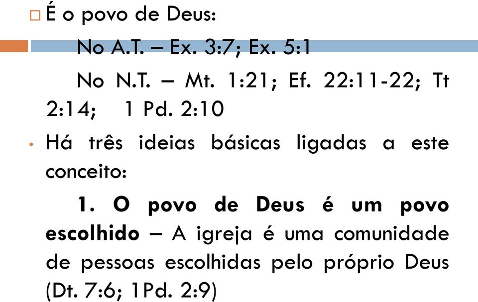 2:10 Há três ideias básicas ligadas a este conceito: 1.