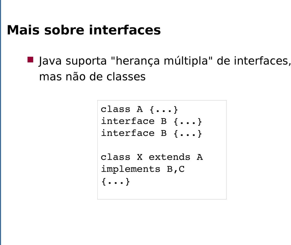 class A {...} interface B {.