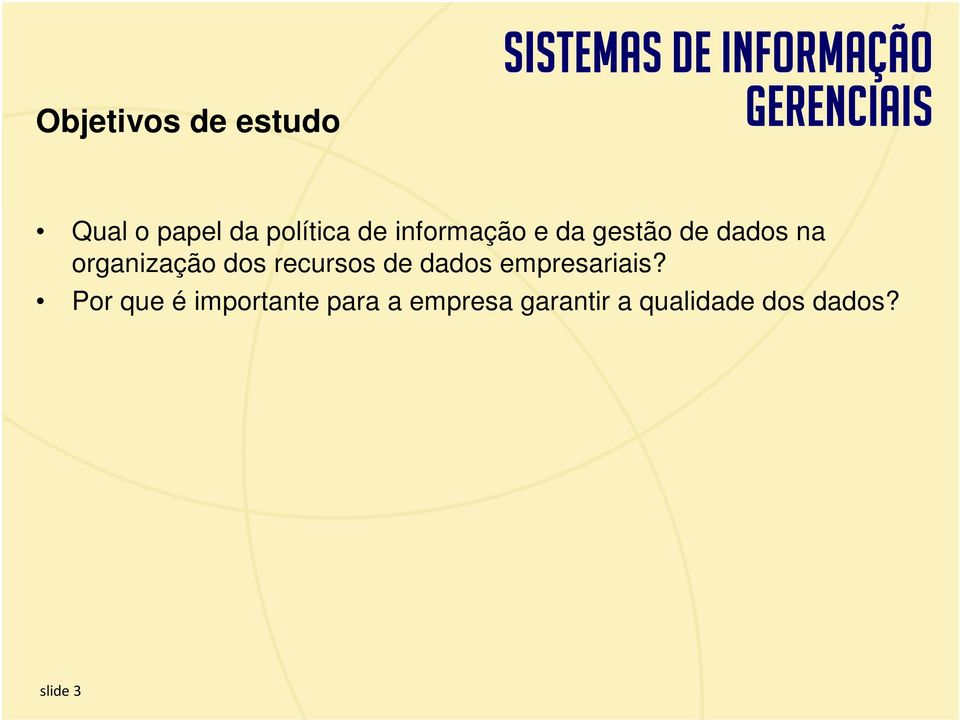 Por que é importante para a empresa garantir a qualidade dos dados?