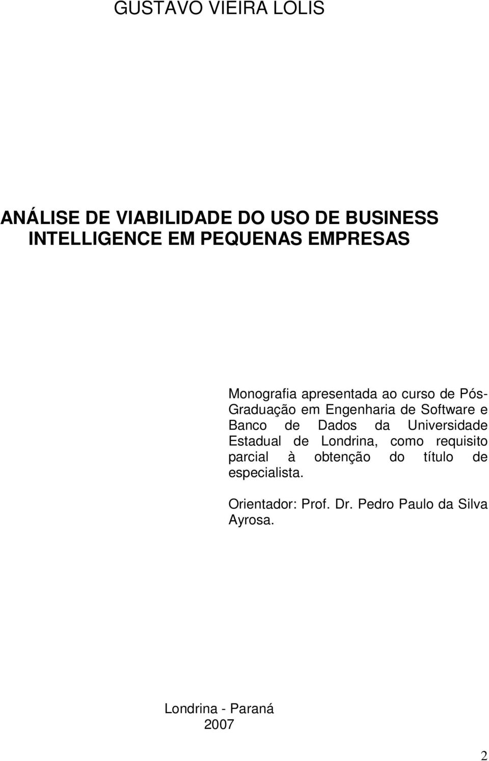 Banco de Dados da Universidade Estadual de Londrina, como requisito parcial à obtenção do