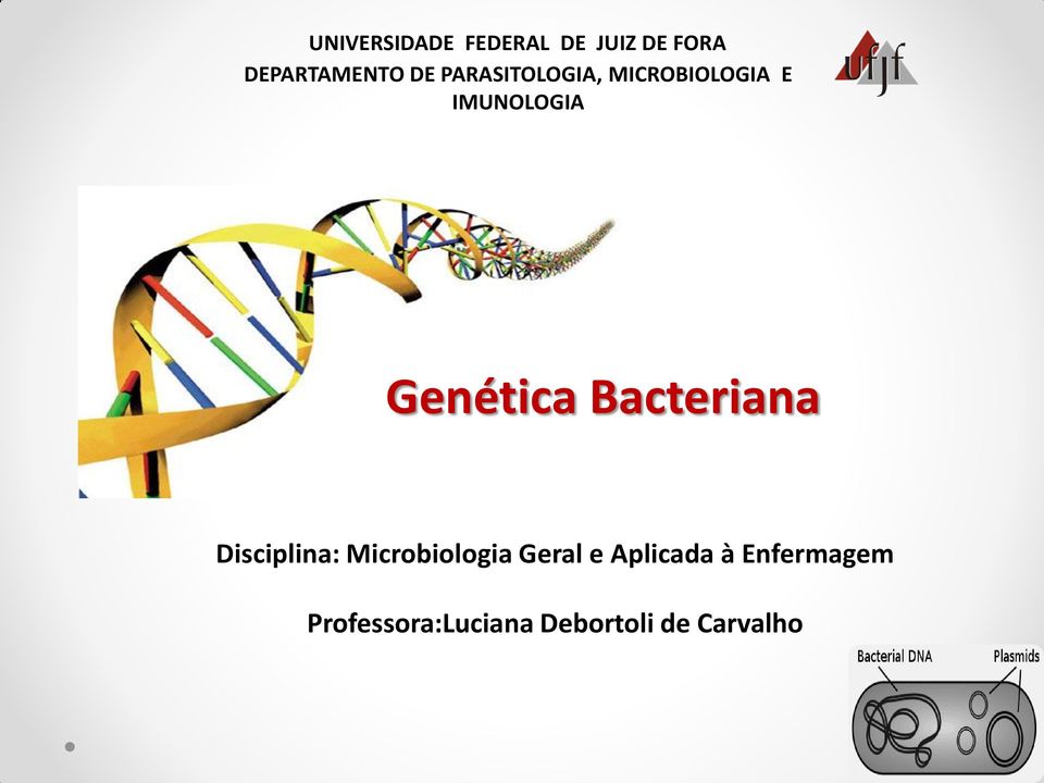 Bacteriana Disciplina: Microbiologia Geral e