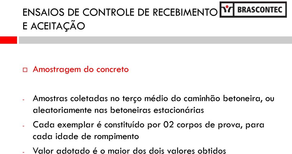 nas betoneiras estacionárias - Cada exemplar é constituído por 02 corpos de