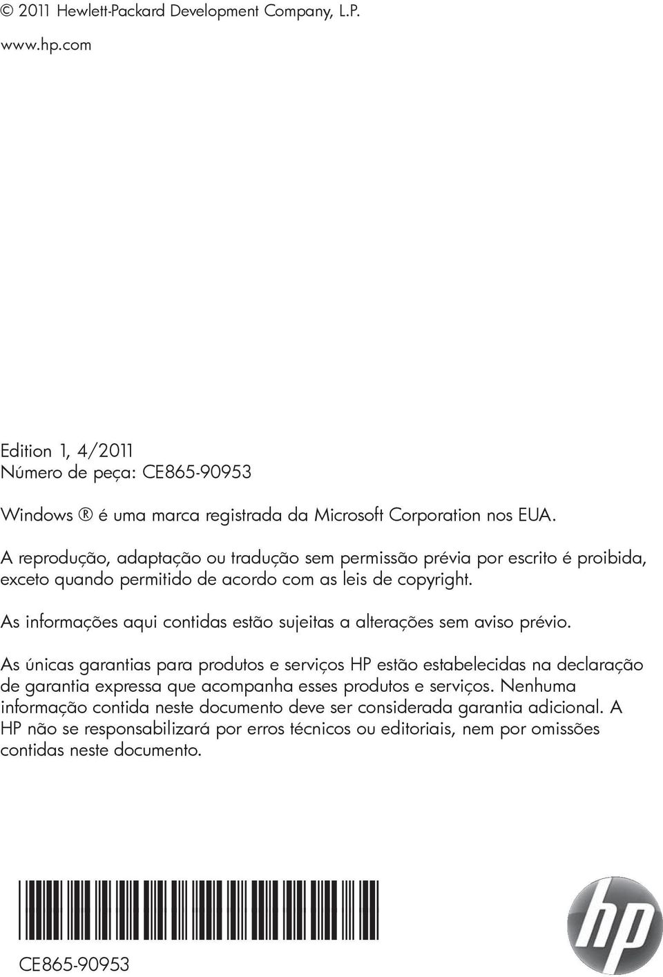 As informações aqui contidas estão sujeitas a alterações sem aviso prévio.