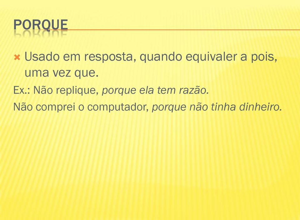 : Não replique, porque ela tem razão.