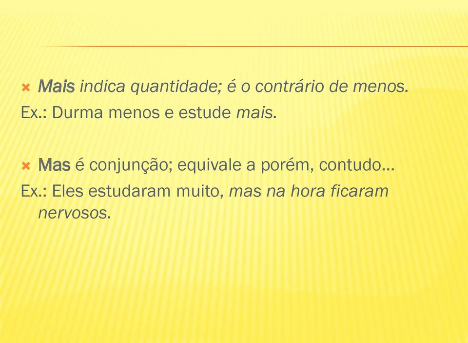 Mas é conjunção; equivale a porém, contudo.