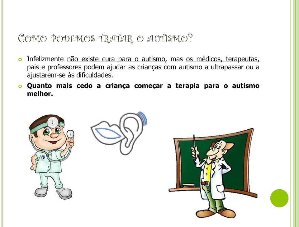 terapeutas, pais e professores podem ajudar as crianças com autismo