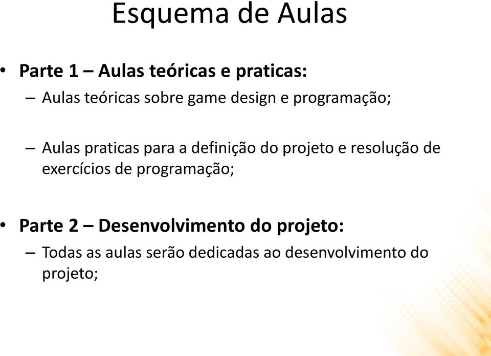 projeto e resolução de exercícios de programação; Parte 2