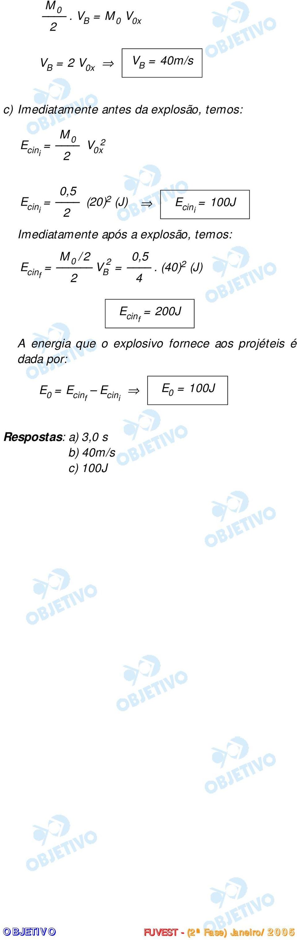 temos: M 0 /2 0,5 E cinf = V B 2 =.