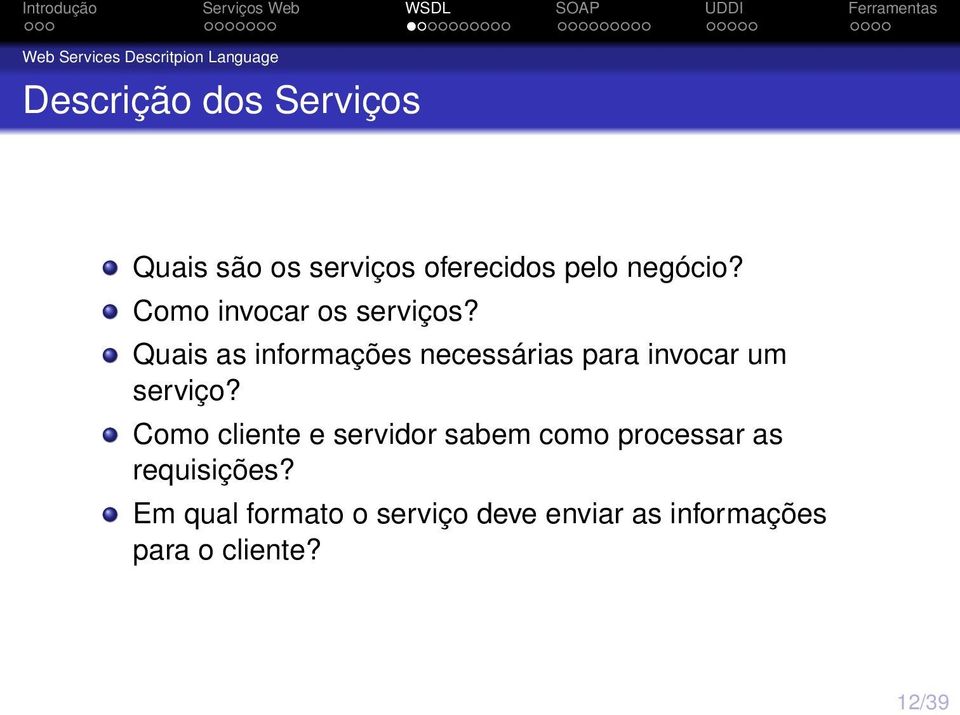 Quais as informações necessárias para invocar um serviço?