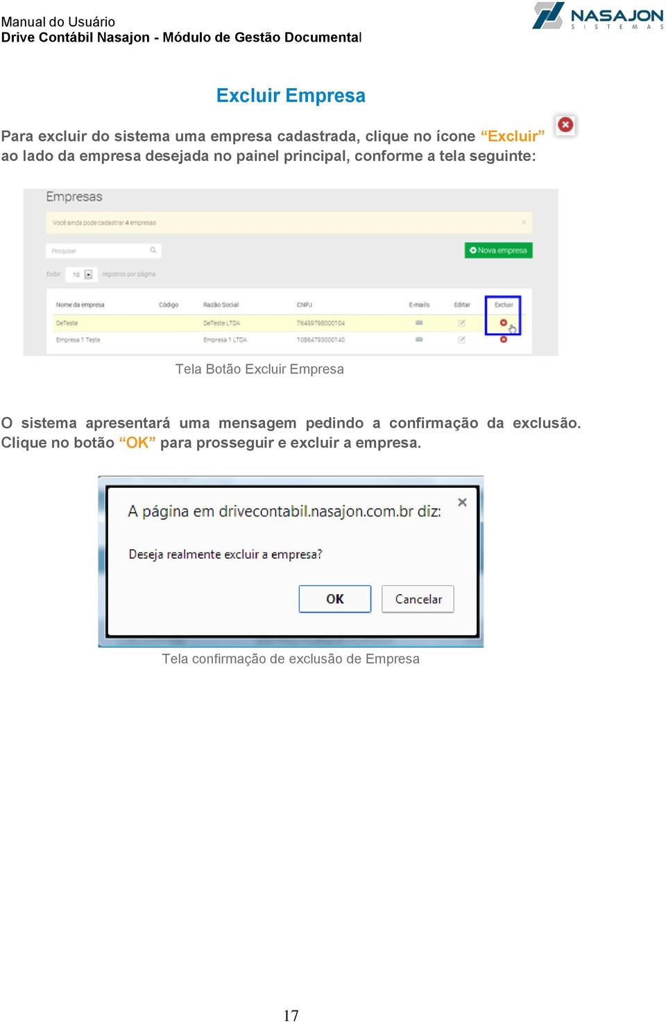 Excluir Empresa O sistema apresentará uma mensagem pedindo a confirmação da exclusão.