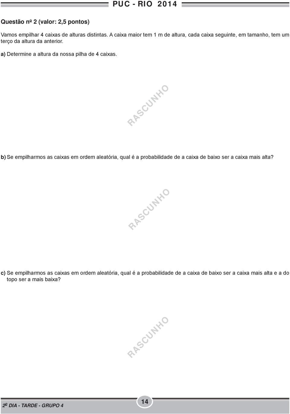 a) Determine a altura da nossa pilha de 4 caixas.