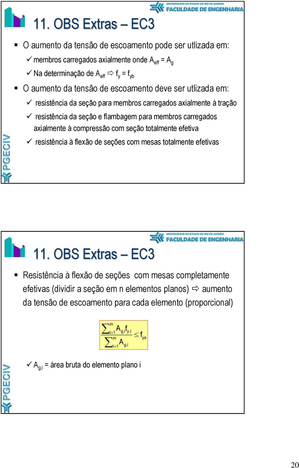 compressão com seção totalmente efetiva resistência à flexão de seções com mesas totalmente efetivas 11.