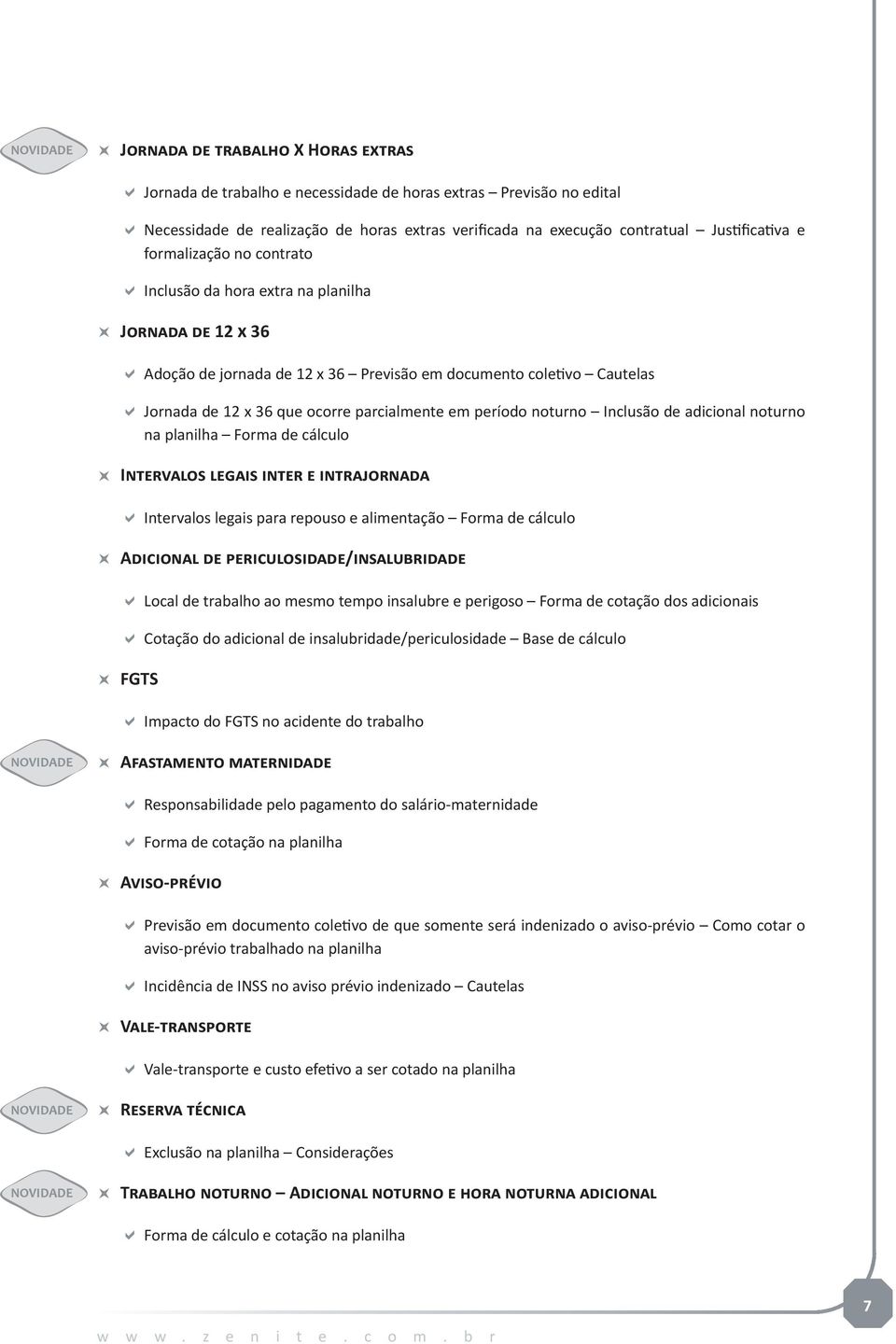 período noturno Inclusão de adicional noturno na planilha Forma de cálculo Intervalos legais inter e intrajornada aaintervalos legais para repouso e alimentação Forma de cálculo Adicional de