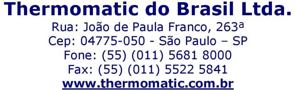 04775-050 - São Paulo SP Fone: (55) (011)