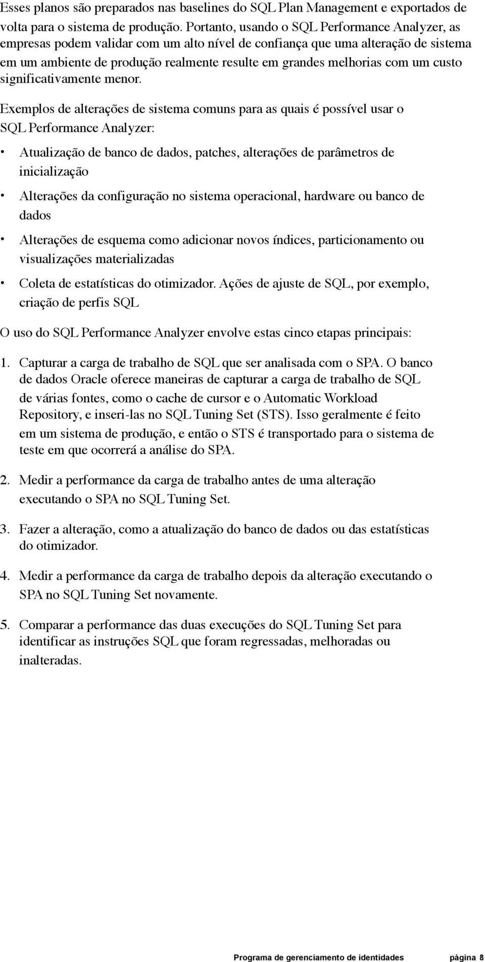 com um custo significativamente menor.