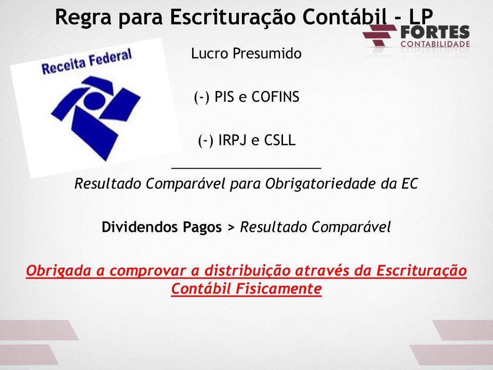 Obrigatoriedade da EC Dividendos Pagos > Resultado Comparável