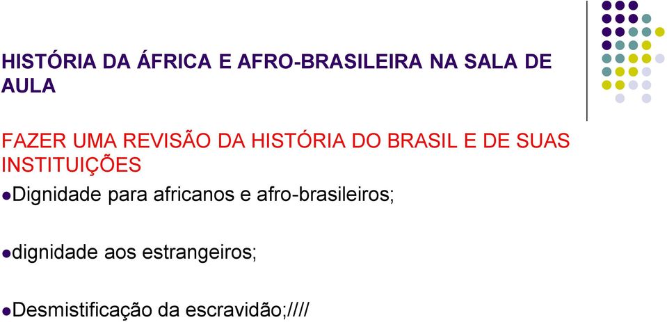 INSTITUIÇÕES Dignidade para africanos e