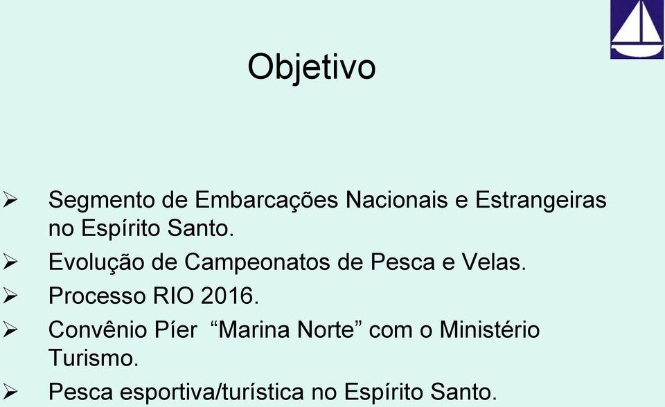 Evolução de Campeonatos de Pesca e Velas.