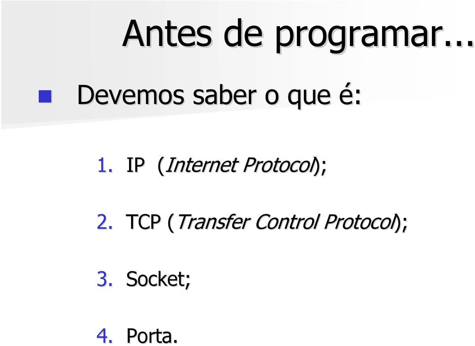 IP ( (Internet Protocol); 2.
